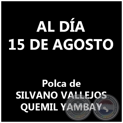 AL DÍA 15 DE AGOSTO - Polca de SILVANO VALLEJOS y QUEMIL YAMBAY
